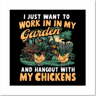 I Just Want to Work In My Garden And Hangout With My Chickens | Gardening Posters and Art